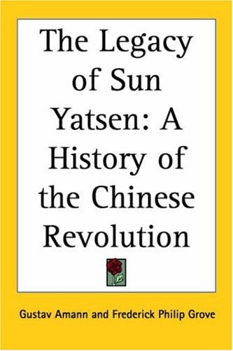 The Legacy of Sun Yatsen: A History of the Chinese Revolution