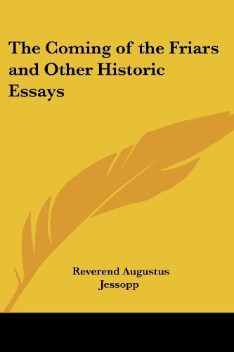 The Coming of the Friars and Other Historic Essays