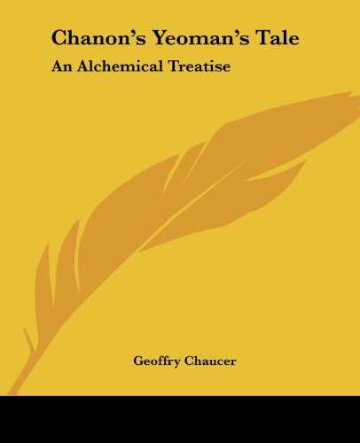Chanon's Yeoman's Tale: An Alchemical Treatise