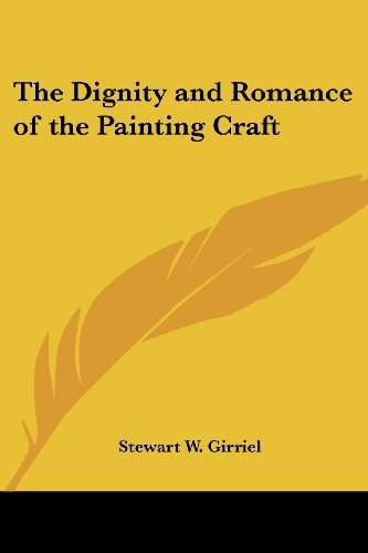 The Dignity and Romance of the Painting Craft