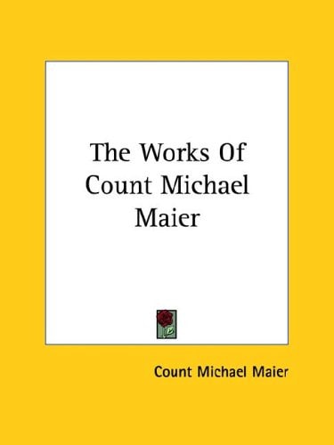 The Works Of Count Michael Maier