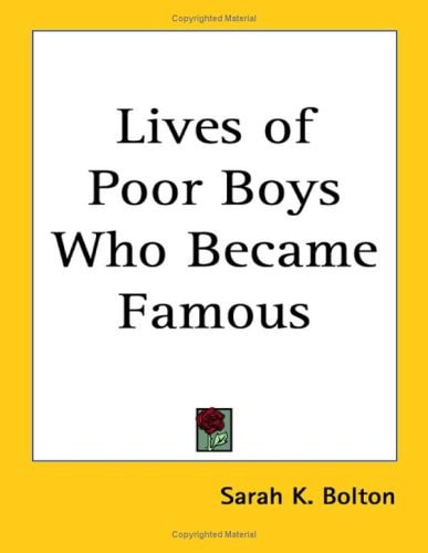 Lives of Poor Boys Who Became Famous