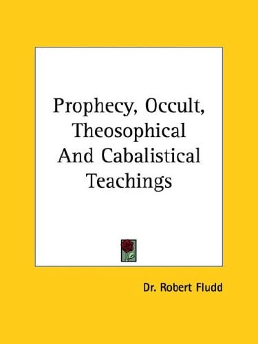 Prophecy, Occult, Theosophical And Cabalistical Teachings