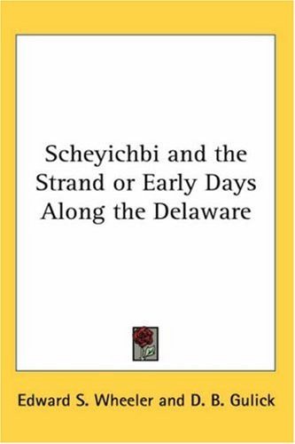 Scheyichbi and the Strand or Early Days Along the Delaware