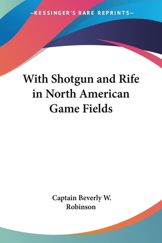 With Shotgun and Rife in North American Game Fields