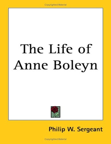 The Life of Anne Boleyn