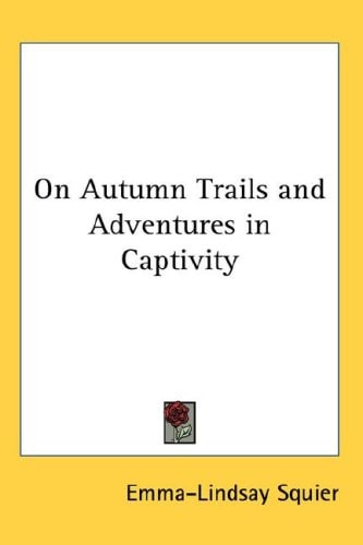 On Autumn Trails and Adventures in Captivity