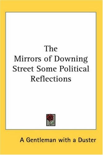 The Mirrors of Downing Street Some Political Reflections