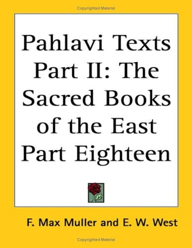 Pahlavi Texts Part II: The Sacred Books of the East Part Eighteen