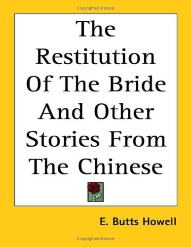 The Restitution Of The Bride And Other Stories From The Chinese