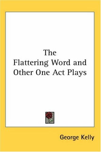 The Flattering Word and Other One Act Plays