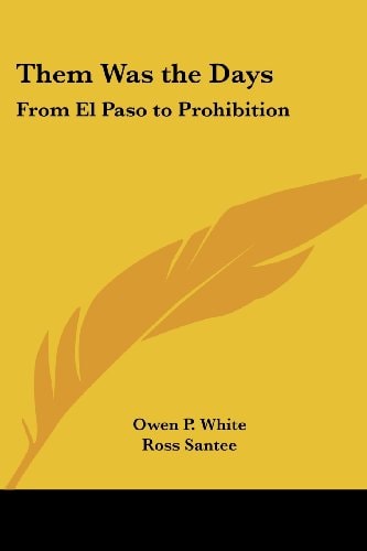 Them Was the Days: From El Paso to Prohibition