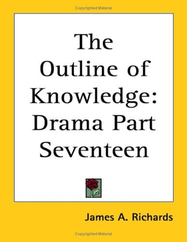 The Outline of Knowledge: Drama Part Seventeen