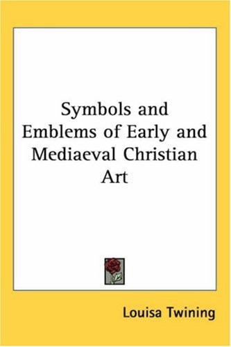 Symbols and Emblems of Early and Mediaeval Christian Art