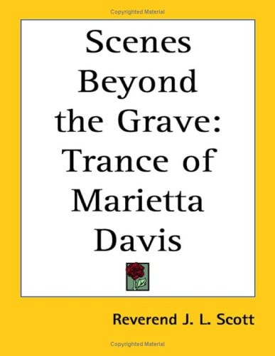 Scenes Beyond the Grave: Trance of Marietta Davis