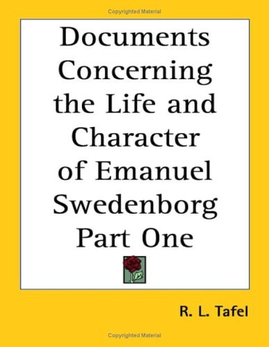 Documents Concerning the Life and Character of Emanuel Swedenborg Part One