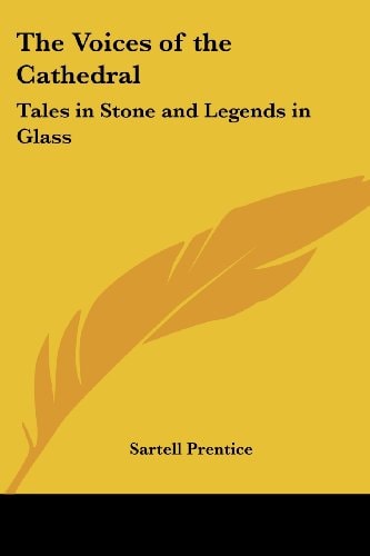 The Voices of the Cathedral: Tales in Stone and Legends in Glass