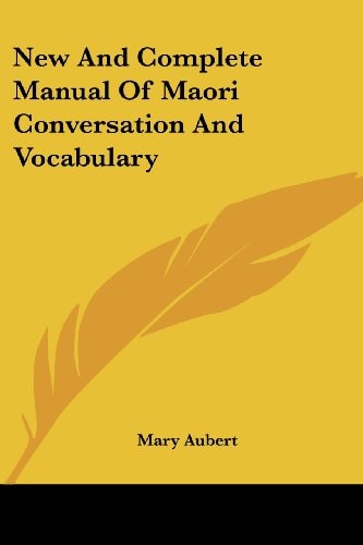 New And Complete Manual Of Maori Conversation And Vocabulary