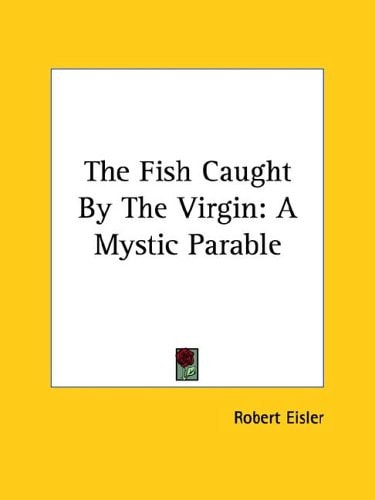 The Fish Caught By The Virgin: A Mystic Parable