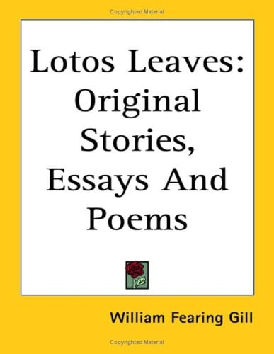 Lotos Leaves: Original Stories, Essays And Poems
