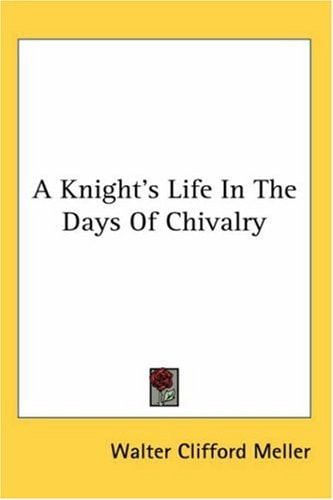 A Knight's Life in the Days of Chivalry