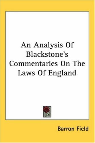 An Analysis Of Blackstone's Commentaries On The Laws Of England