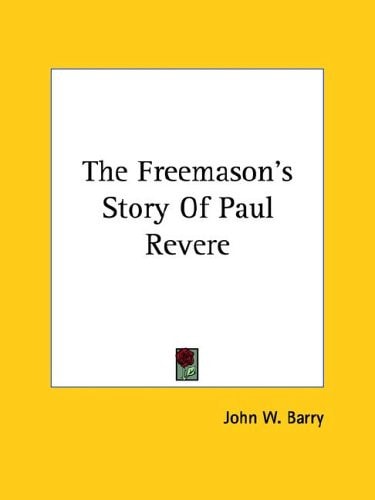 The Freemason's Story Of Paul Revere