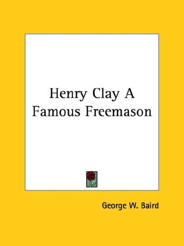 Henry Clay A Famous Freemason