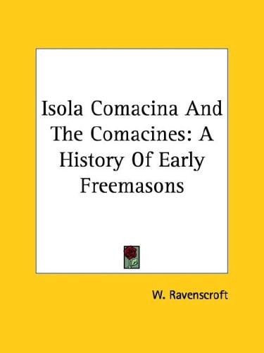 Isola Comacina And The Comacines: A History Of Early Freemasons
