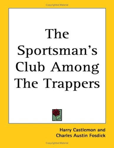 The Sportsman's Club Among the Trappers