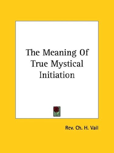 The Meaning Of True Mystical Initiation