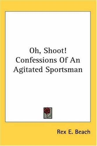 Oh, Shoot! Confessions Of An Agitated Sportsman