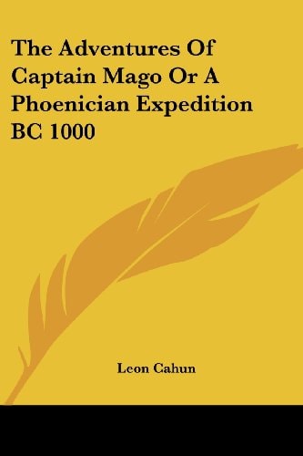 The Adventures of Captain Mago or a Phoenician Expedition BC 1000