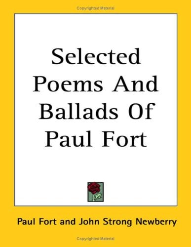 Selected Poems And Ballads Of Paul Fort