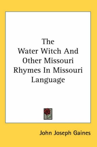 The Water Witch And Other Missouri Rhymes In Missouri Language