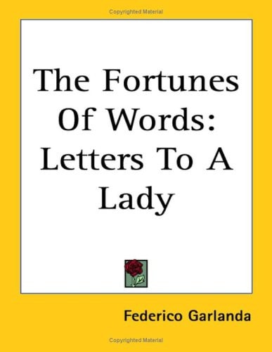 The Fortunes Of Words: Letters To A Lady