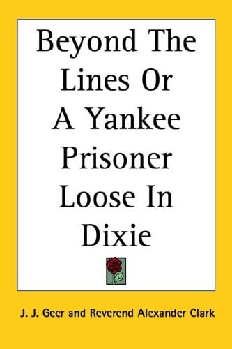 Beyond the Lines or a Yankee Prisoner Loose in Dixie