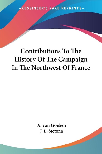 Contributions To The History Of The Campaign In The Northwest Of France