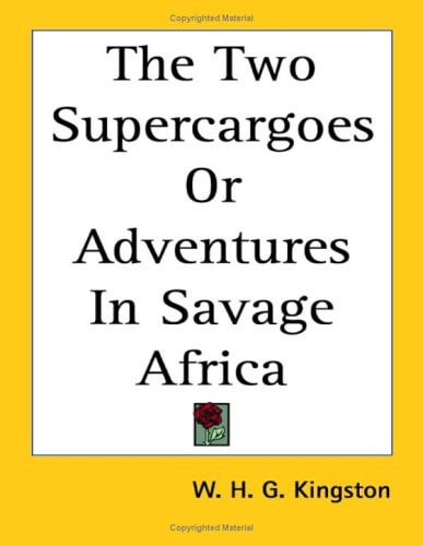 The Two Supercargoes or Adventures in Savage Africa