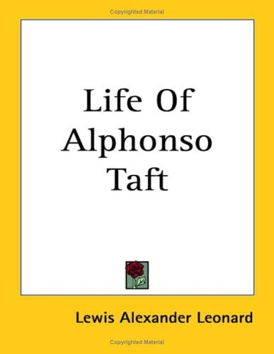 Life Of Alphonso Taft