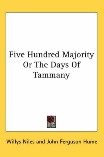 Five Hundred Majority or the Days of Tammany