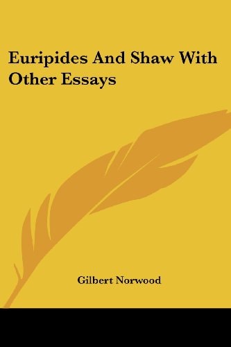 Euripides And Shaw With Other Essays