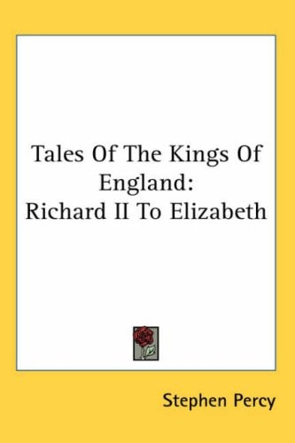 Tales of the Kings of England: Richard II to Elizabeth