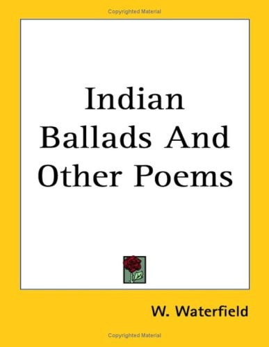 Indian Ballads and Other Poems