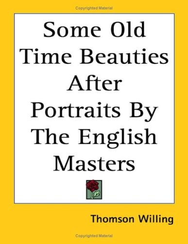 Some Old Time Beauties After Portraits By The English Masters