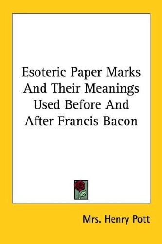 Esoteric Paper Marks And Their Meanings Used Before And After Francis Bacon