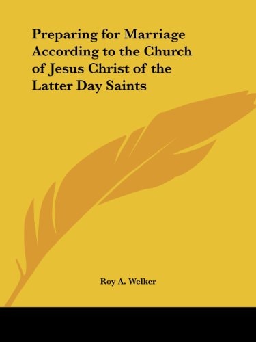 Preparing for Marriage According to the Church of Jesus Christ of the Latter Day Saints