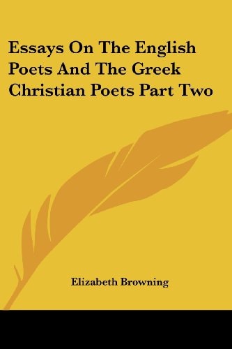 Essays On The English Poets And The Greek Christian Poets Part Two