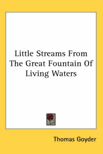 Little Streams from the Great Fountain of Living Waters