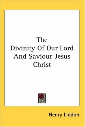 The Divinity of Our Lord and Saviour Jesus Christ